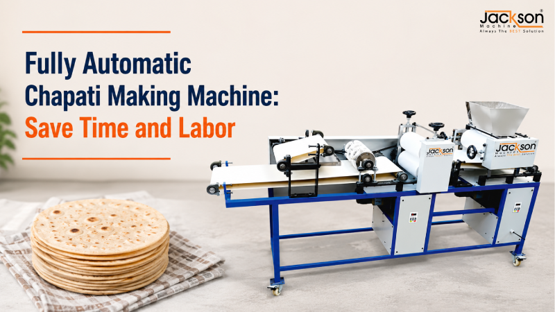 Fully Automatic Chapati Making Machine: Save Time and Labor