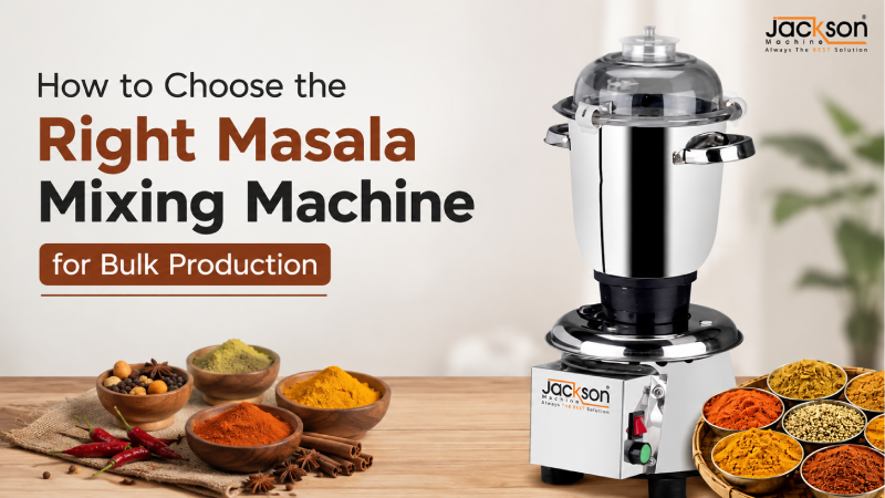 How to Choose the Right Masala Mixing Machine for Bulk Production